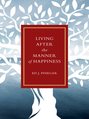 cover image of Living after the Manner of Happiness
